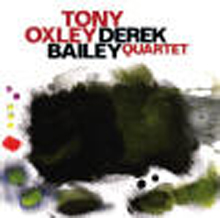 Tony Oxley &amp; Derek Bailey - Tony Oxley &amp; Derek Bailey Quartet