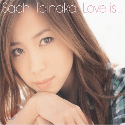 Tainaka Sachi - Love Is...