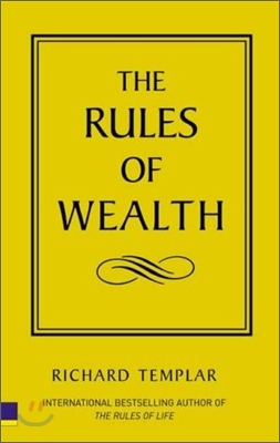 The Rules of Wealth : A Personal Code for Prosperity