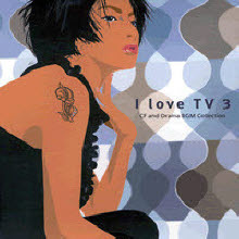 V.A. - I Love TV Vol.3 - CF And Drama BGM Collection