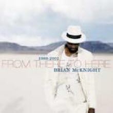 Brian Mcknight - 1989~2002 From There To Here
