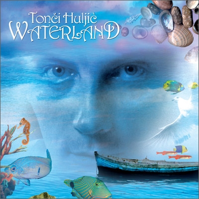Tonci Huljic - Waterland