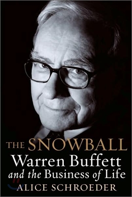 The Snowball: Warren Buffett and the Business of Life