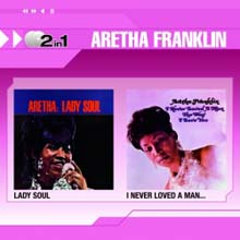 Aretha Franklin - Lady Soul + I Never Loved A Man The Way I Love You (2CD Special Price)