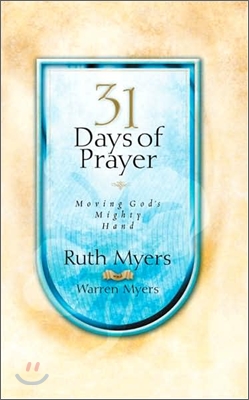 Thirty-One Days of Prayer: Moving God&#39;s Mighty Hand