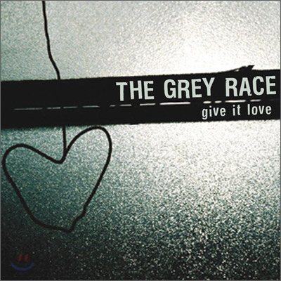 The Grey Race - Give It Love