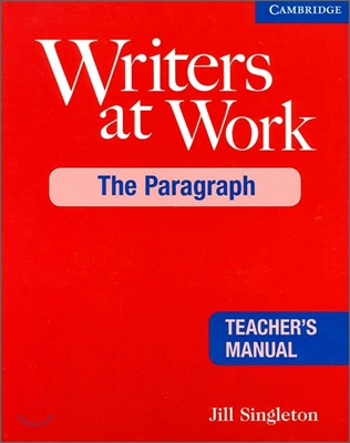 Writers at Work: The Paragraph Teacher&#39;s Manual