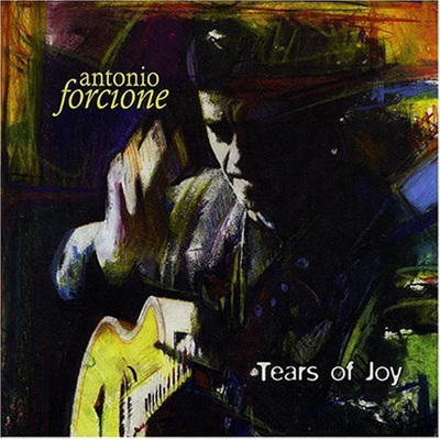 Antonio Forcione - Tears Of Joy