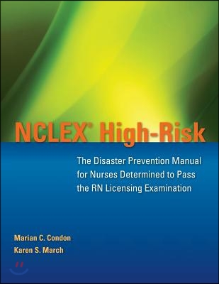 NCLEX High-Risk: The Disaster Prevention Manual for Nurses Determined to Pass the RN Licensing Examination: The Disaster Prevention Manual for Nurses