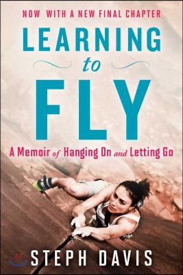 Learning to Fly: A Memoir of Hanging on and Letting Go