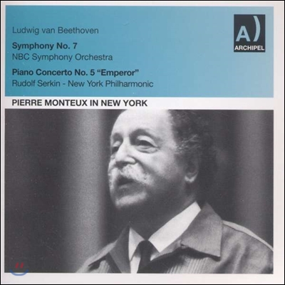 Pierre Monteux / Rudolf Serkin 피에르 몽퇴 인 뉴욕 - 베토벤: 교향곡 7번, 피아노 협주곡 5번 '황제' (In New York - Beethoven: Symphony, Piano Concerto)