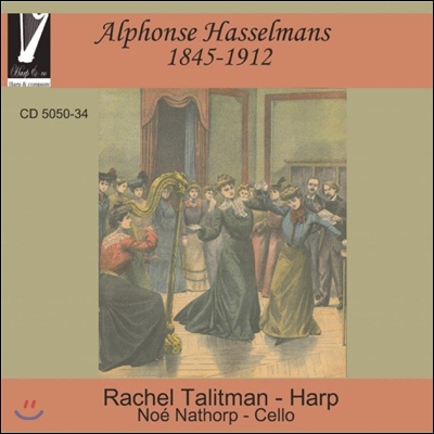 Rachel Talitman 알폰스 하셀만: 하프와 첼로를 위한 소품집 (Alphonse Hasselmans: Chamber Music for Harp &amp; Cello)