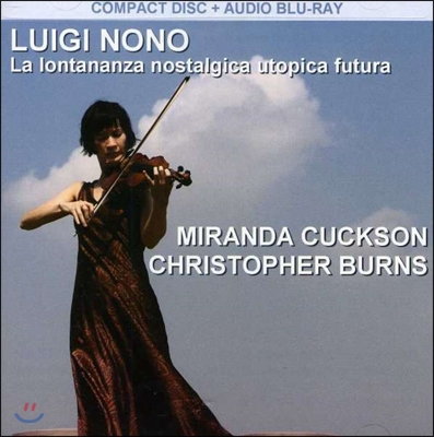 Miranda Cuckson 루이지 노노: 거리 - 그리움, 이상향, 미래 (Luigi Nono: La Lontananza, Nostalgica, Utopica, Futura)