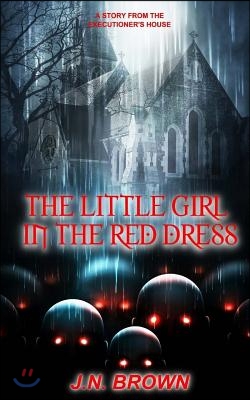 The Little Girl in the Red Dress: A Story from the Executioners House