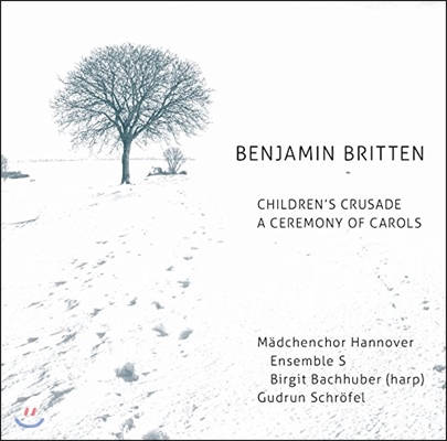 Gudrun Schrofel 브리튼: 캐럴의 제전, 어린이 십자군 (Benjamin Britten: Children&#39;s Crusade, A Ceremony of Carols)