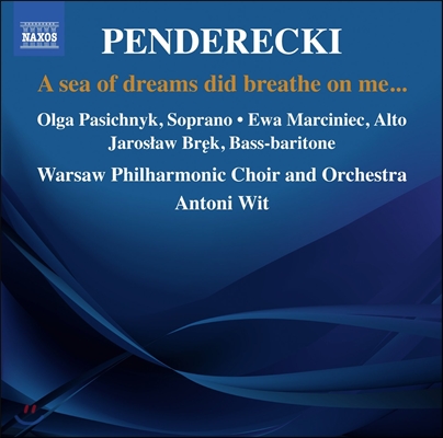 Antoni Wit 펜데레츠키: 꿈의 바다가 내게 입김을 뿜었네 (Penderecki: A Sea of Dreams Did Breathe on Me…)