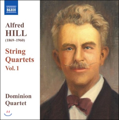 Dominion String Quartet 알프레드 힐: 현악 사중주 1 2 3번 (Alfred Hill: String Quartets Vol.1)