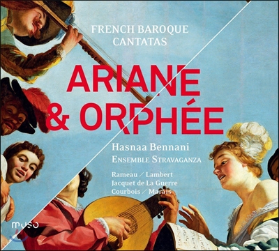 Hasnaa Bennani 아리안느와 오르페 - 프랑스 바로크 칸타타집 (Ariane &amp; Orphee - French Baroque Cantatas)
