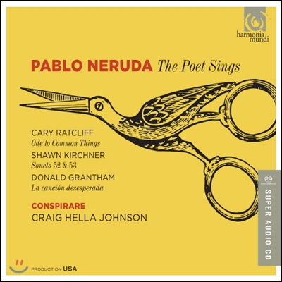 Conspirare 파블로 네루다 시에 의한 합창곡집 (Pablo Neruda - The Poet Sings)