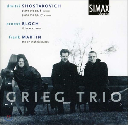 Grieg Trio 쇼스타코비치 / 마르탱: 피아노 삼중주 / 블로흐: 세 개의 녹턴 (Bloch / Martin / Shostakovich: Piano Trios)