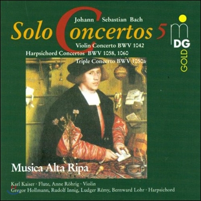 Musica Alta Ripa 바흐: 독주 협주곡 5집 - 바이올린 협주곡, 하프시코드 협주곡, 삼중 협주곡 (Bach: Solo Concertos 5 - Violin &amp; Harpsichord &amp; Triple Concertos)