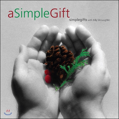 Simple Gifts / Billy McLaughlin (심플 기프트 / 빌리 맥로린) - A Simple Gift