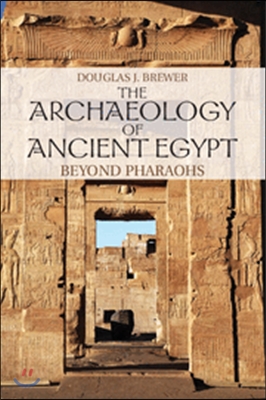 The Archaeology of Ancient Egypt: Beyond Pharaohs