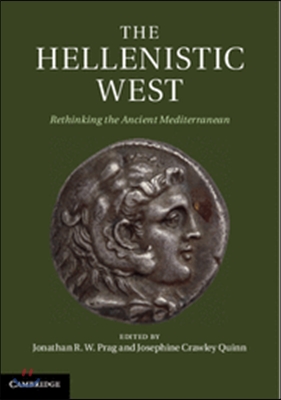 The Hellenistic West: Rethinking the Ancient Mediterranean