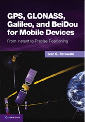 Gps, Glonass, Galileo, and Beidou for Mobile Devices: From Instant to Precise Positioning