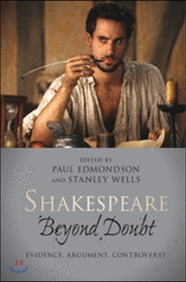 Shakespeare Beyond Doubt: Evidence, Argument, Controversy