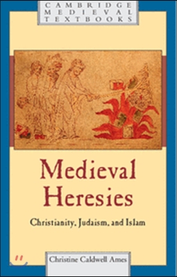 Medieval Heresies: Christianity, Judaism, and Islam