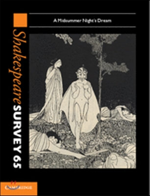 Shakespeare Survey: Volume 65, a Midsummer Night&#39;s Dream: A Midsummer Night&#39;s Dream