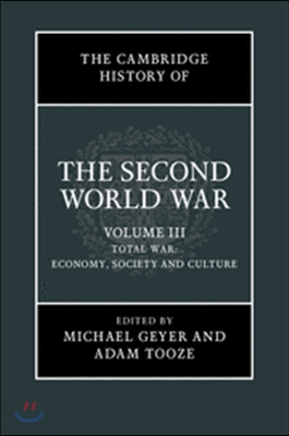 The Cambridge History of the Second World War, Volume 3: Total War: Economy, Society and Culture