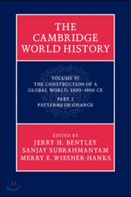 The Cambridge World History, Volume 6: The Construction of a Global World, 1400-1800 CE: Part 2. Patterns of change
