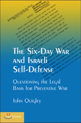 The Six-Day War and Israeli Self-Defense: Questioning the Legal Basis for Preventive War