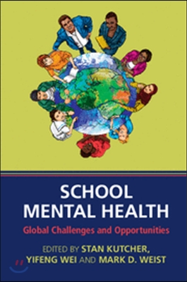School Mental Health: Global Challenges and Opportunities