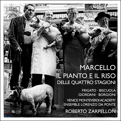 Roberto Zarpellon 마르첼로: 오라토리오 '사계절의 눈물과 웃음' (Marcello: Il Pianto E Il Riso delle Quattro Stagioni)