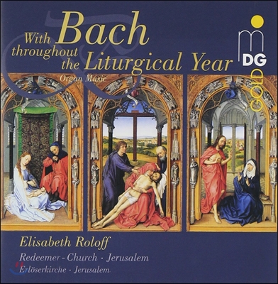 Elisabeth Roloff 바흐와 함께하는 교회력 (With Bach Throughout The Liturgical Year)