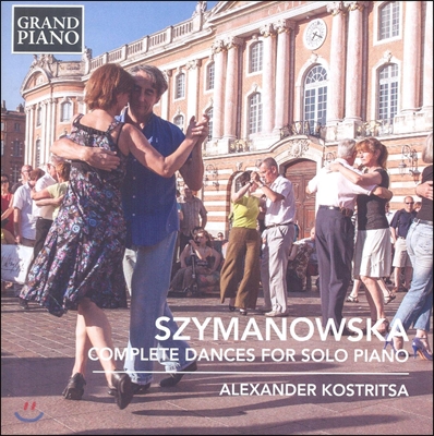 Alexander Kostritsa 시마노프스카: 피아노 독주를 위한 춤곡 전곡 (Szymanowska: Complete Dances For Solo Piano)