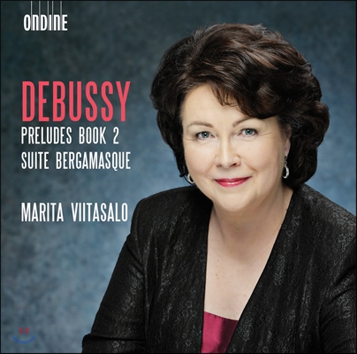 Marita Viitasalo 드뷔시: 전주곡집 2권, 베르가마스크 모음곡 (Debussy: Preludes Book 2, Suite Bergamasque)