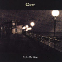 Gene - To See The Lights (수입)