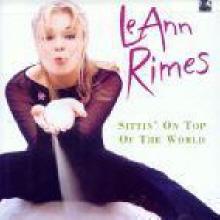 Leann Rimes - Sittin On Top Of The World