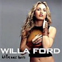 Willa Ford - Willa Was Here (미개봉)