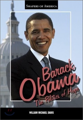 Barack Obama : The Politics of Hope (Shapers of America)