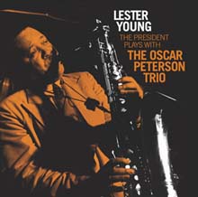 Lester Young - The President Plays With The Oscar Peterson Trio 