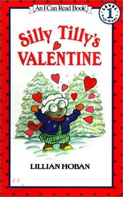 [I Can Read] Level 1 : Silly Tilly&#39;s Valentine