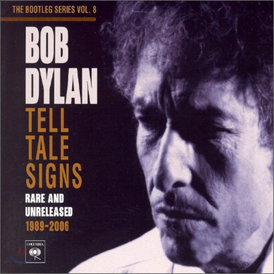 Bob Dylan - Tell Tale Signs : Bootleg Series Vol. 8
