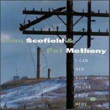 [일본 수입] John Scofield , Pat Metheny - I Can See Your House From Here