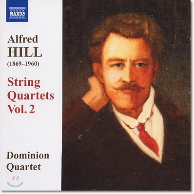 Dominion String Quartet 알프레드 힐: 현악 사중주 4 6 8번 (Alfred Hill: String Quartets Vol.2)