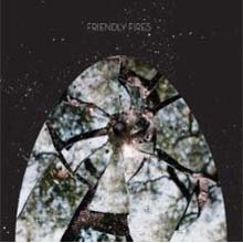 Friendly Fires - Friendly Fires